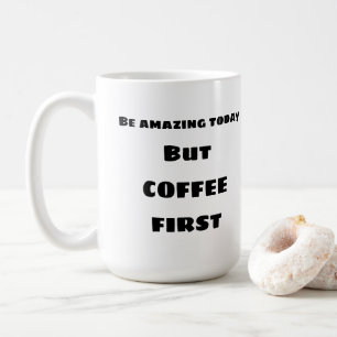 Soyez extraordinaire aujourd'hui CAFÉ Mug