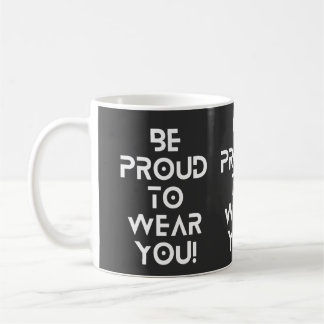Soyez Fiers De Vous Porter Mug