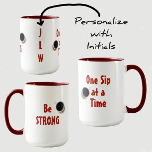 Soyez FORT une gorgée à la fois café Mug