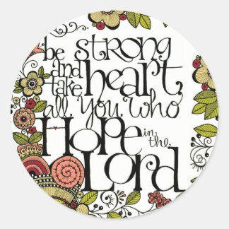 Soyez forts et prenez le coeur - Stickers ronds