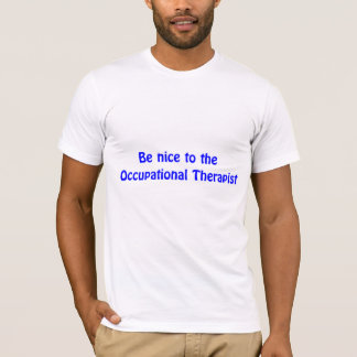 Soyez gentil au T-shirt d'ergothérapiste