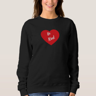 Soyez gentils avec une sweatshirt