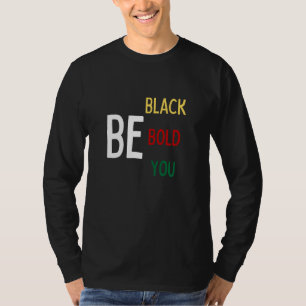 Soyez Noir, Audacieux, T-shirt long à manches long