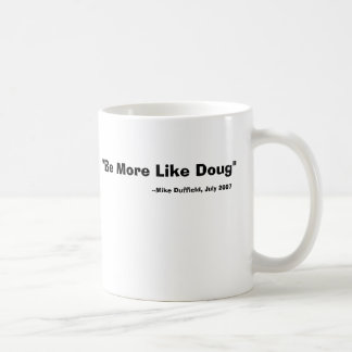 Soyez plutôt la tasse de Doug