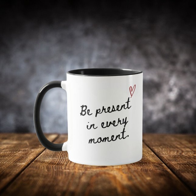 Soyez présent dans chaque instant Mug Motivationne (Créateur téléchargé)