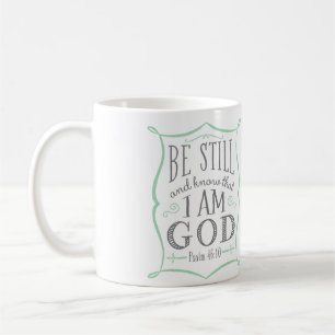 Soyez toujours et sachez que je suis tasse de Dieu