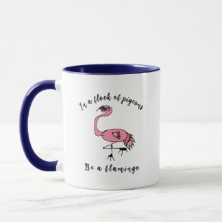Soyez un Flamant - Mug Motivationnel