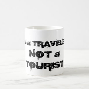 Soyez un voyageur pas une tasse touristique
