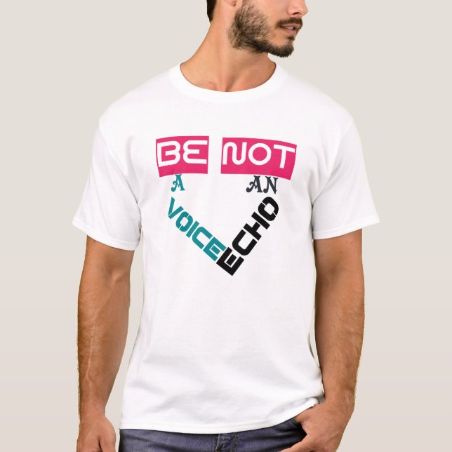 Soyez une voix et non un T-shirt Echo Design (Devant)