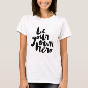 SOYEZ VOTRE PROPRE HÉROS   T-SHIRT