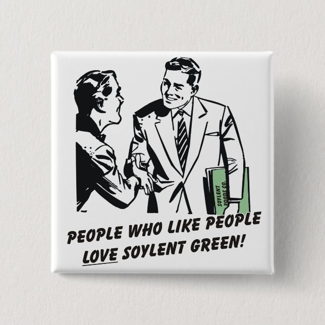 Soylent Green For People Lovers 2 Inch Square Button (Front)