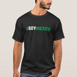 Soymexico Soy Mexico Soccer Football Mexican T-Shirt