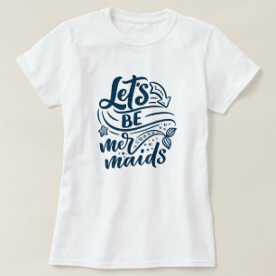 Soyons des sirènes T-shirt