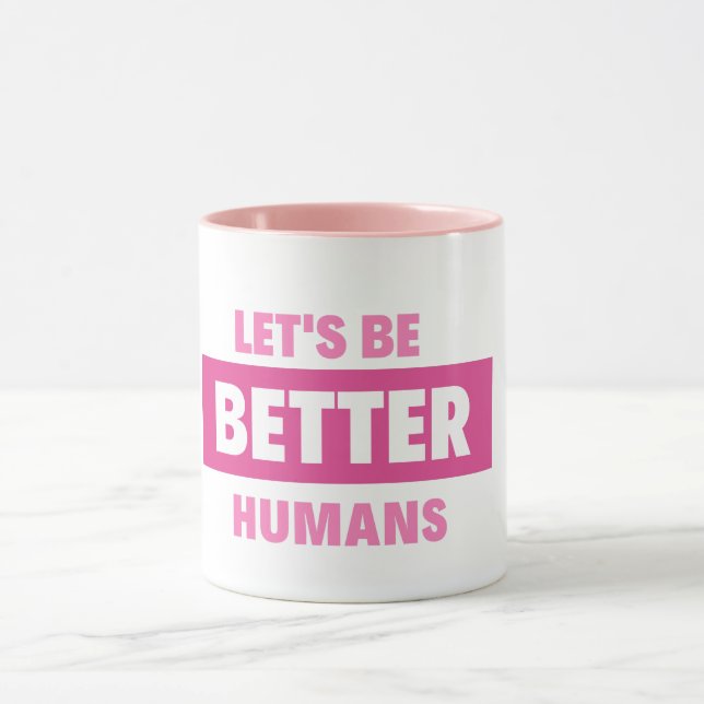 soyons meilleurs humains Mug (Centre)