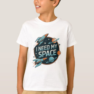 Space Adventure: I need my space T-Shirt
