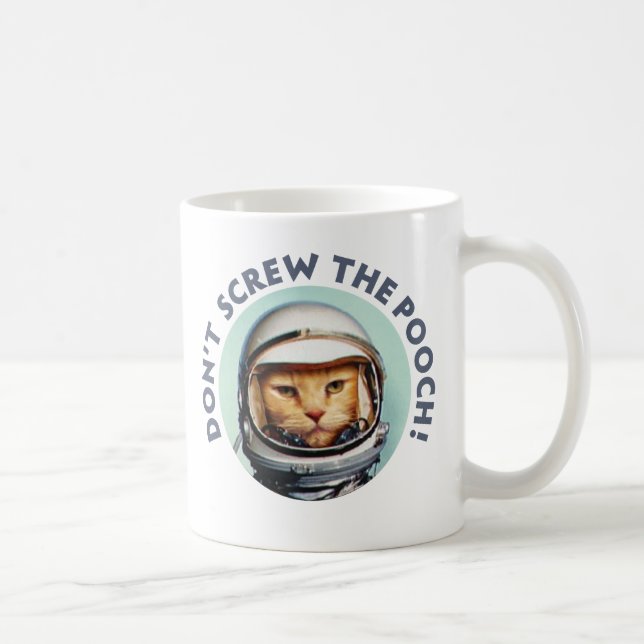 Space Cat "Don't Screw the Pooch" Mug (Right)