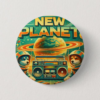 SPACE DOGS RADIO -  NEW PLANET LOGO26 2 INCH ROUND BUTTON