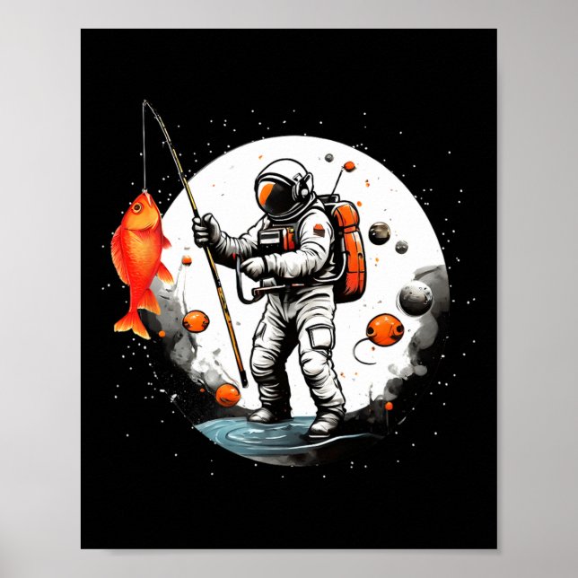 Space Exploration Cosmonaut Space-man Fishing Astr Poster (Front)