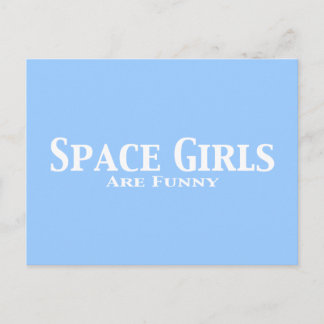 Space Girls Are Funny Gifts Postcard
