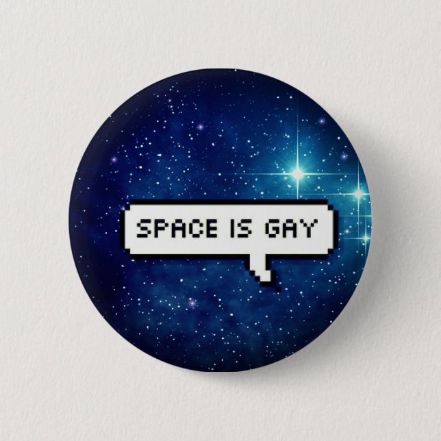 Space is gay 2 inch round button (Front)