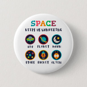 Space keeps us wondering 2 inch round button