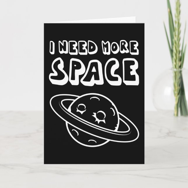 Space Lover Adult Astronomy Hobby I Need More Card (Front)