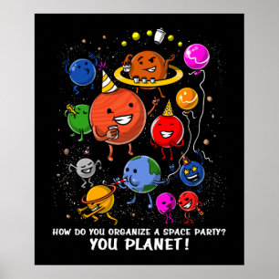 Space Party Planet Astronomy Cosmic Galaxy Poster