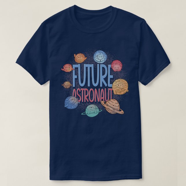 Space Science Universe Planets Outer Space Future  T-Shirt (Design Front)
