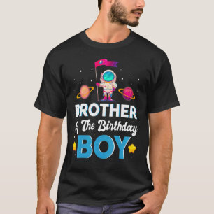 Space Theme Brother Of The Birthday Astronaut Boy T-Shirt