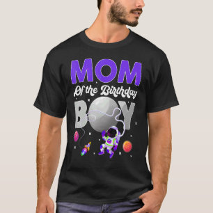 Space Theme Mom Of The Birthday Astronaut Boy T-Shirt