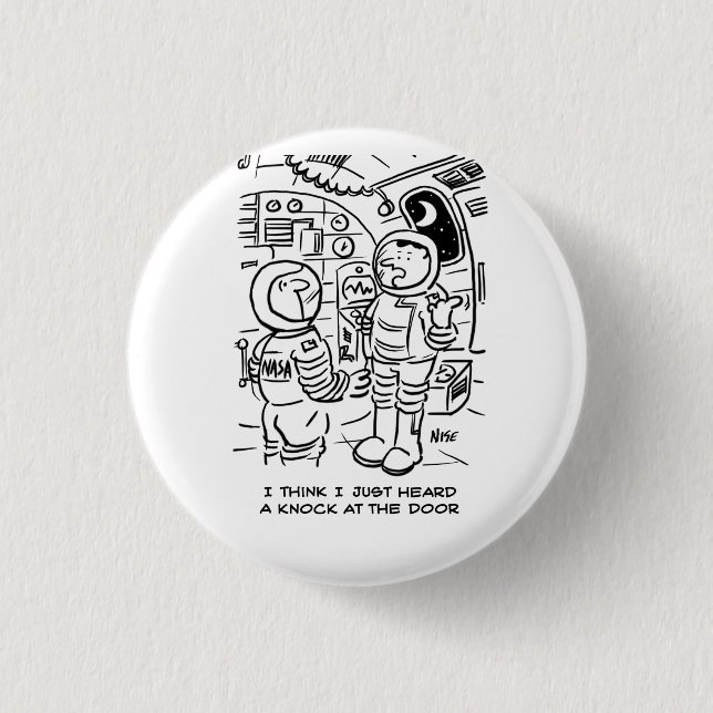 Spacemen on Spaceship Hear Knock at Door 1 Inch Round Button (Front)