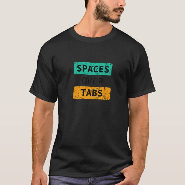 Spaces Over Tabs, Funny Coder Software Full Stack  T-Shirt (Front)