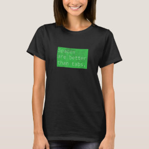 Spaces Over Tabs, Funny Coder Software Full Stack T-Shirt