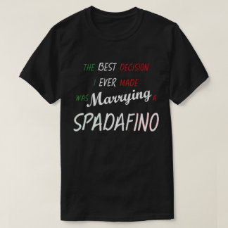 SPADAFINO - Best Decision T-Shirt