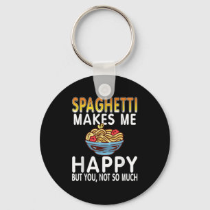 Spaghetti Brings Joy While You Bring Much Less Hum Keychain