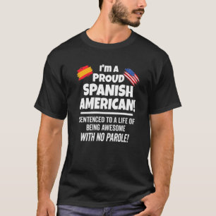 Spain Usa Flag Proud To Be A Patriotic Spanish Ame T-Shirt