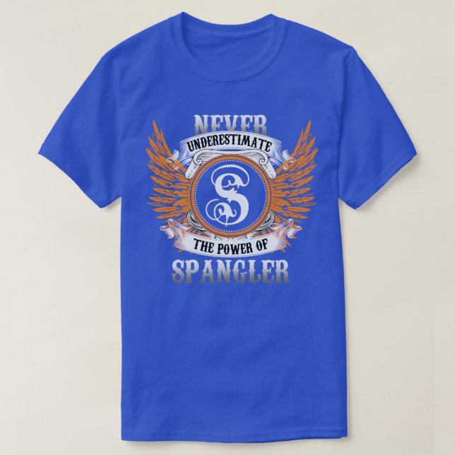 Spangler Name Shirt Never Underestimate The Power  (Design Front)