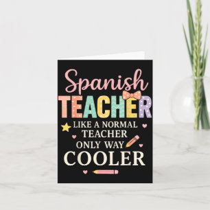Spanieacher Like A Normal Teacher Only Way Cooler  Card