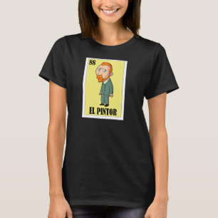 Spanish Arts Design Mexican Bingo El Pintor Pullo T-Shirt