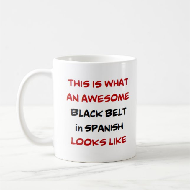 spanish black belt, awesome coffee mug (Left)