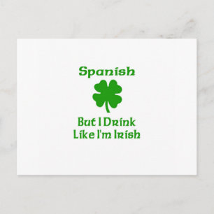 SPanish But I Drink Like I'm Irish Postcard