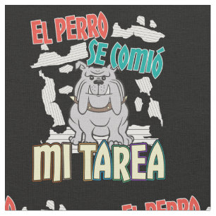 Spanish Dog Ate My Homework - Perro Tarea Fabric