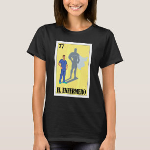 Spanish Enfermero Lottery Mexican El Male Nurse T-Shirt