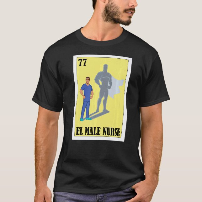 Spanish Enfermero Lottery  Mexican El Male Nurse T-Shirt (Front)