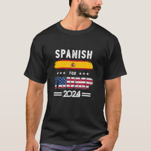 Spanish for Trump 2024 Spain Flag Patriotic Suppor T-Shirt