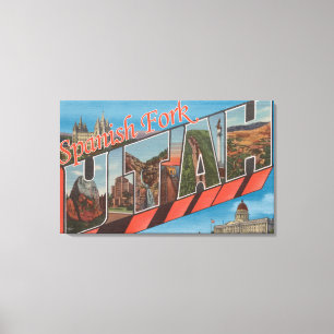 Spanish Fork, Utah - Large Letter Scenes Canvas Print
