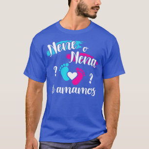Spanish gender reveal nene o nena amamos mexican b T-Shirt