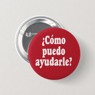 Spanish How May I Help You - Como puedo ayudarle 2 Inch Round Button