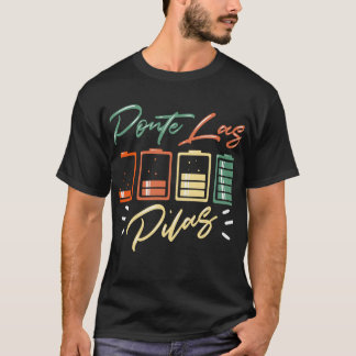 Spanish Humour - Ponte Las Pilas T-Shirt