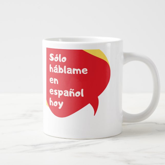 Spanish Only Today - 20 Ounce Large Coffee Mug (Right)
